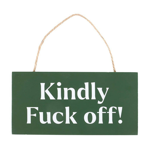Kindly F*ck Off Hanging MDF Sign